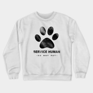 Service Human Do Not Pet Crewneck Sweatshirt